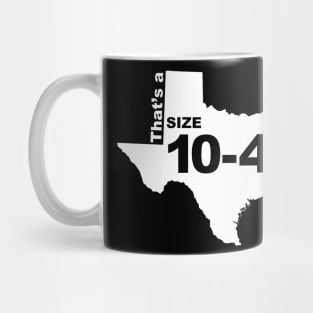 Texas Size 10-4 Mug